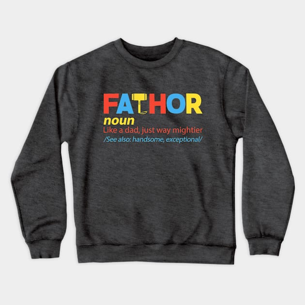 Fat Thor Definition Like A Dad Just Mightier Crewneck Sweatshirt by scribblejuice